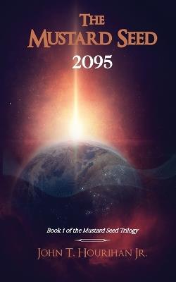 The Mustard Seed 2095 - John T Hourihan - cover
