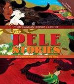 The Pele Stories: Three Hawaiian Legends: A Primer