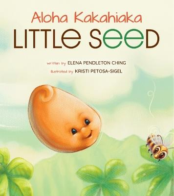 Aloha Kakahiaka Little Seed - Elena Pendleton Ching - cover
