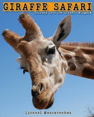 Giraffe Safari: Journey into the Giraffe Kingdom - Lionnel Mascarenhas - cover