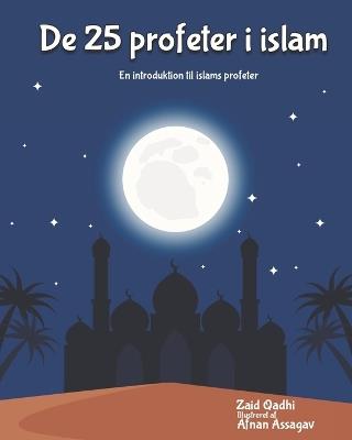 De 25 Profeter I Islam: En Introduktion Til Islams Profeter - Zaid Qadhi - cover