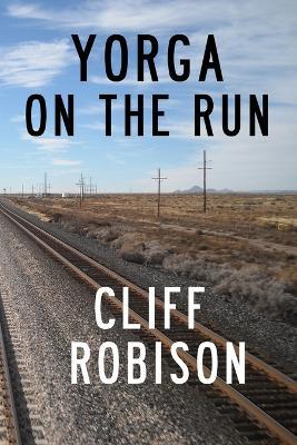 Yorga On The Run - Cliff Robison - cover