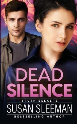 Dead Silence: Truth Seekers - Book 2 - Susan Sleeman - cover