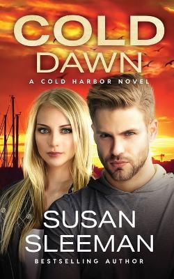 Cold Dawn: Cold Harbor - Book 7 - Susan Sleeman - cover