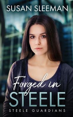 Forged in Steele - Susan Sleeman - cover