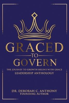 Graced to Govern: The Journey to Growth Begins with Grace - Maria Crawford,Kimberly McClinton,Hiram Crawford - cover