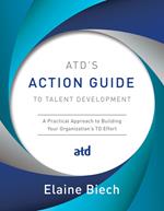 ATD's Action Guide to Talent Development