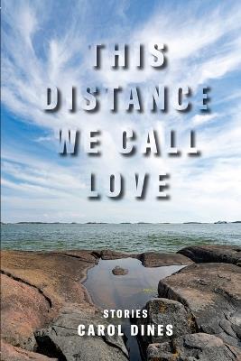 This Distance We Call Love - Carol Dines - cover