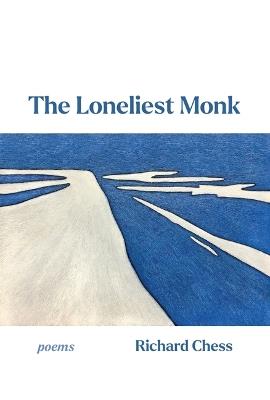The Loneliest Monk - Richard Chess - cover