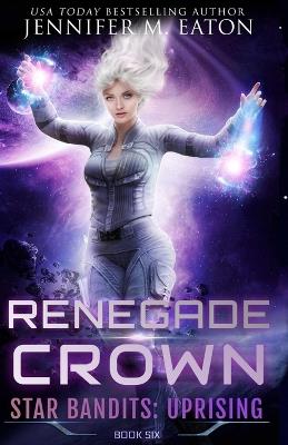 Renegade Crown - Jennifer M Eaton - cover
