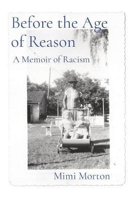 Before the Age of Reason: A Memoir of Racism - Mimi Morton - cover