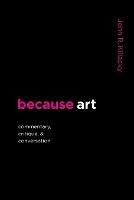 because art: Commentary, Critique, & Conversation - John R Killacky - cover