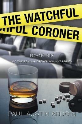 The Watchful Coroner - Paul Austin Ardoin - cover