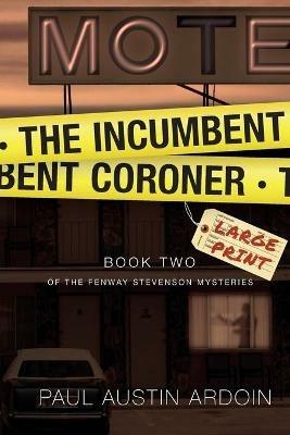 The Incumbent Coroner - Paul Austin Ardoin - cover