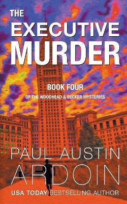 The Executive Murder - Paul Austin Ardoin - cover