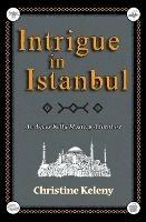 Intrigue in Istanbul: An Agnes Kelly Mystery Adventure