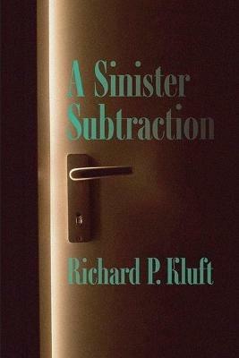 A Sinister Subtraction - Richard P Kluft - cover
