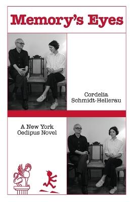 Memory's Eyes: A New York Oedipus Novel: A New York Oedipal Novel - Cordelia Schmidt-Hellerau - cover