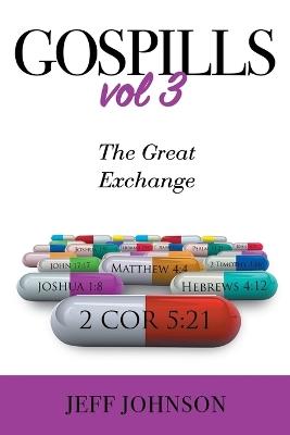 Gospills, Volume 3: The Great Exchange - Jeff Johnson - cover
