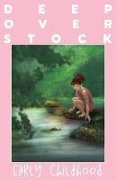 Deep Overstock Issue 20: Early Childhood - cover
