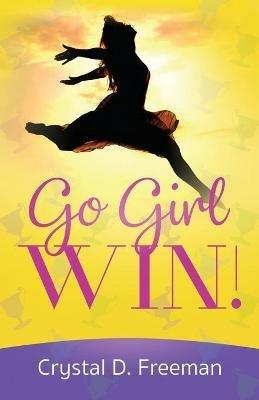 Go Girl, WIN - Crystal Freeman - cover