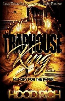 Traphouse King: Hungry for the Paper - Hood Rich - cover