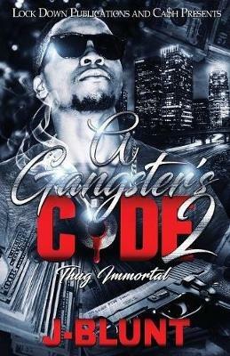 A Gangster's Code 2: Thug Immortal - J-Blunt - cover