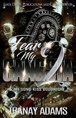 Fear My Gangsta: From Drug Dealer to Certified Killer