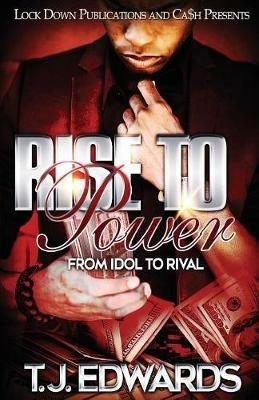 Rise to Power: From Idol to Rival - Edwards T J - cover