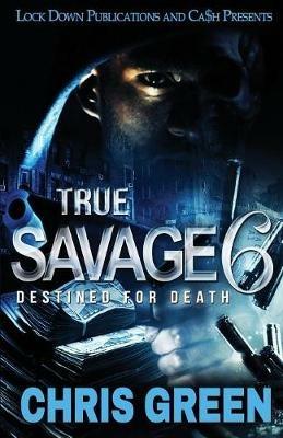 True Savage 6: Destined for Death - Chris Green - cover