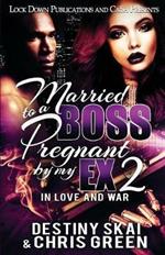 Married to a Boss, Pregnant by my Ex 2: In Love and War