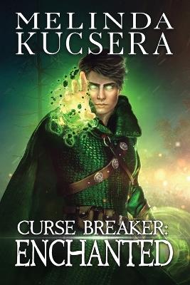 Curse Breaker Enchanted - Melinda Kucsera - cover