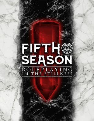 The Fifth Season Roleplaying Game - Steve Kenson,Joseph Carriker,Tanya DePass - cover