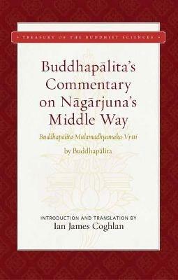 Buddhapalita's Commentary on Nagarjuna's Middle Way - Buddhapalita - cover