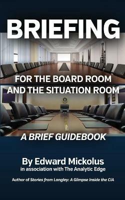 Briefing for the Board Room and the Situation Room - Edward Mickolus - cover