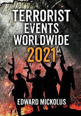 Terrorist Events Worldwide 2021 - Edward Mickolus - cover