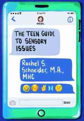 The Teen Guide to Sensory Issues - Rachel S. Schneider - cover