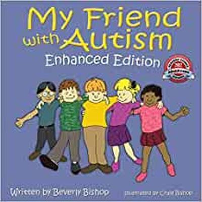 My Friend with Autism: Enhanced Edition - Beverly Bishop - cover