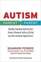 Autism Parent to Parent: Sanity-Saving Advice for Every Parent with a Child on the Autism Spectrum - Shannon Penrod - cover