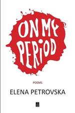 On My Period: Poems