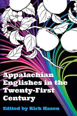 Appalachian Englishes in the Twenty-First Century - cover
