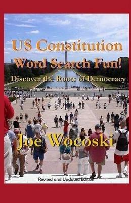 US Constitution Word Search Fun!: Discover the Roots of American Democracy - Joe Wocoski - cover