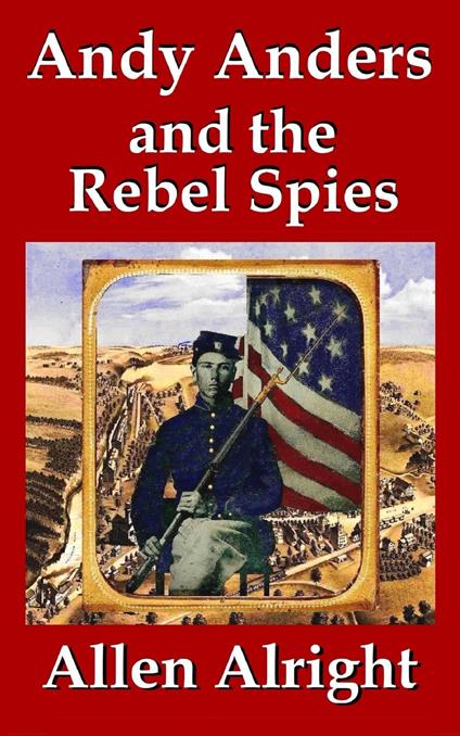 Andy Anders and the Rebel Spies - Allen Alright - ebook