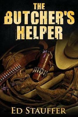 The Butcher's Helper - Ed Stauffer - cover
