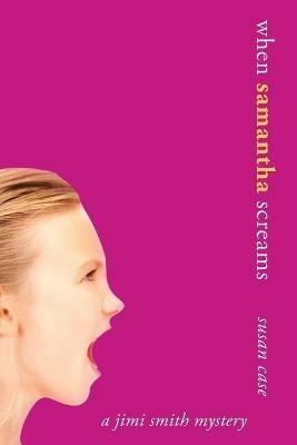 When Samantha Screams - Susan Case - cover