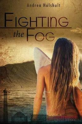 Fighting the Fog - Andrea Hulshult - cover