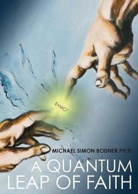 A Quantum Leap of Faith: Second Edition - Michael Simon Bodner - cover