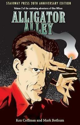 Alligator Alley: Stairway Press 20th Anniversary Edition - Ken Coffman,Mark Bothum - cover
