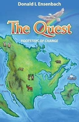 The Quest: Footsteps of Change - Donald L Ensenbach - cover