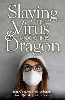 Slaying the Virus and Vaccine Dragon